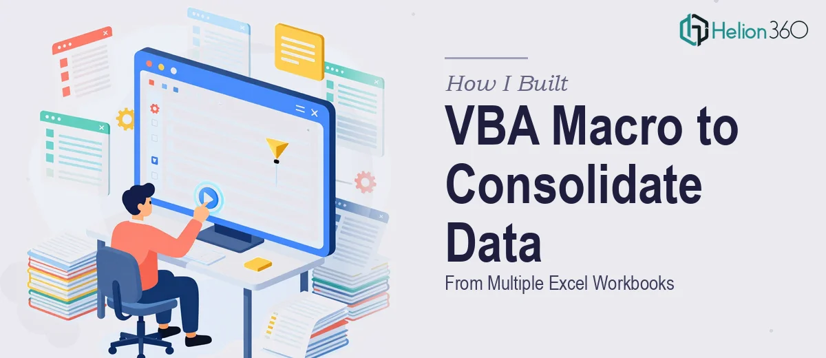 How I Built a VBA Macro to Consolidate Data From Multiple Excel Workbooks