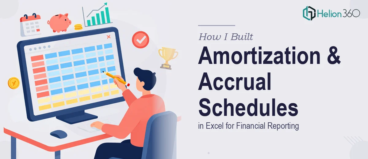 How I Built Amortization and Accrual Schedules in Excel for Financial Reporting