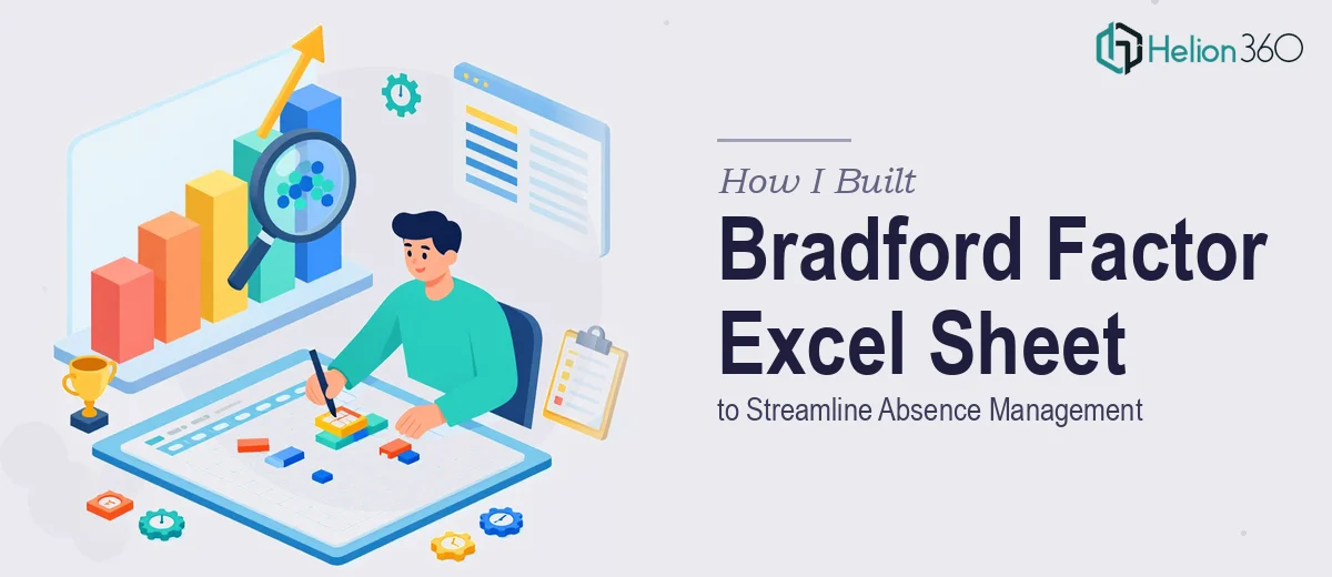 How I Built an Advanced Bradford Factor Excel Sheet to Streamline Absence Management