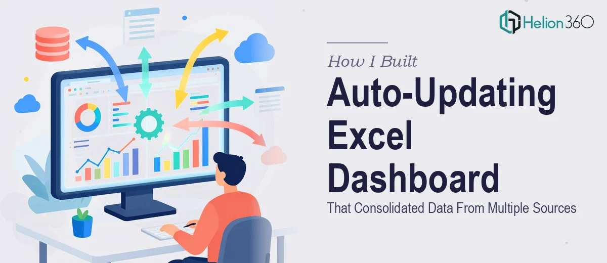 How I Built an Auto-Updating Excel Dashboard That Consolidated Data From Multiple Sources