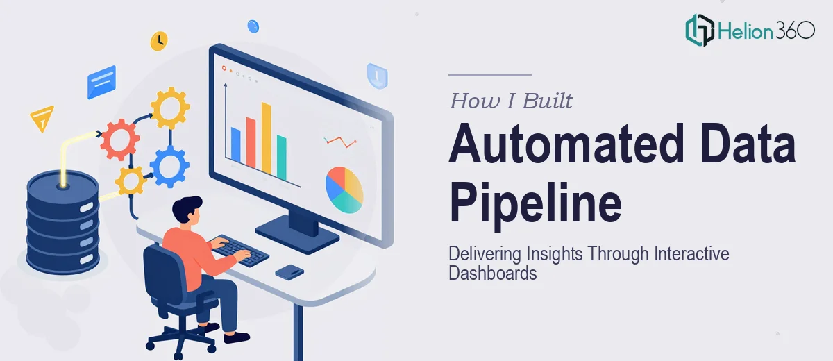 How I Built an Automated Data Pipeline and Delivered Actionable Insights Through Interactive Dashboards