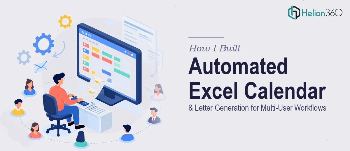 How I Built an Automated Excel Calendar and Letter Generation System for Multi-User Workflows
