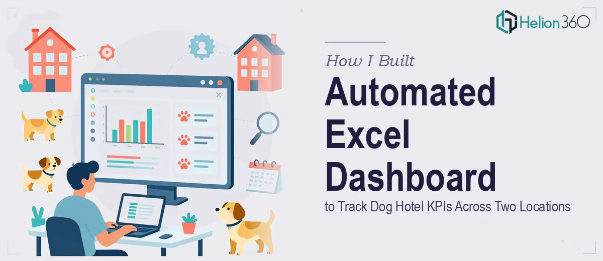 How I Built an Automated Excel Dashboard to Track Dog Hotel KPIs Across Two Locations