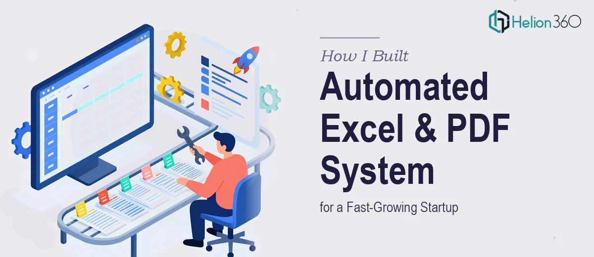 How I Built an Automated Excel Data Extraction and PDF Generation System for a Fast-Growing Startup