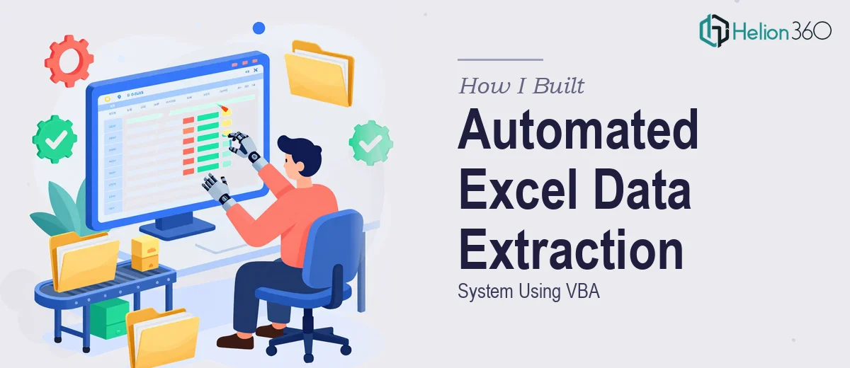How I Built an Automated Excel Data Extraction System Using VBA