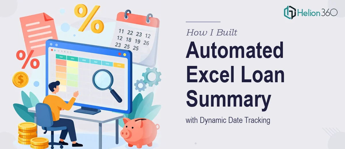 How I Built an Automated Excel Loan Summary Worksheet with Dynamic Date Tracking