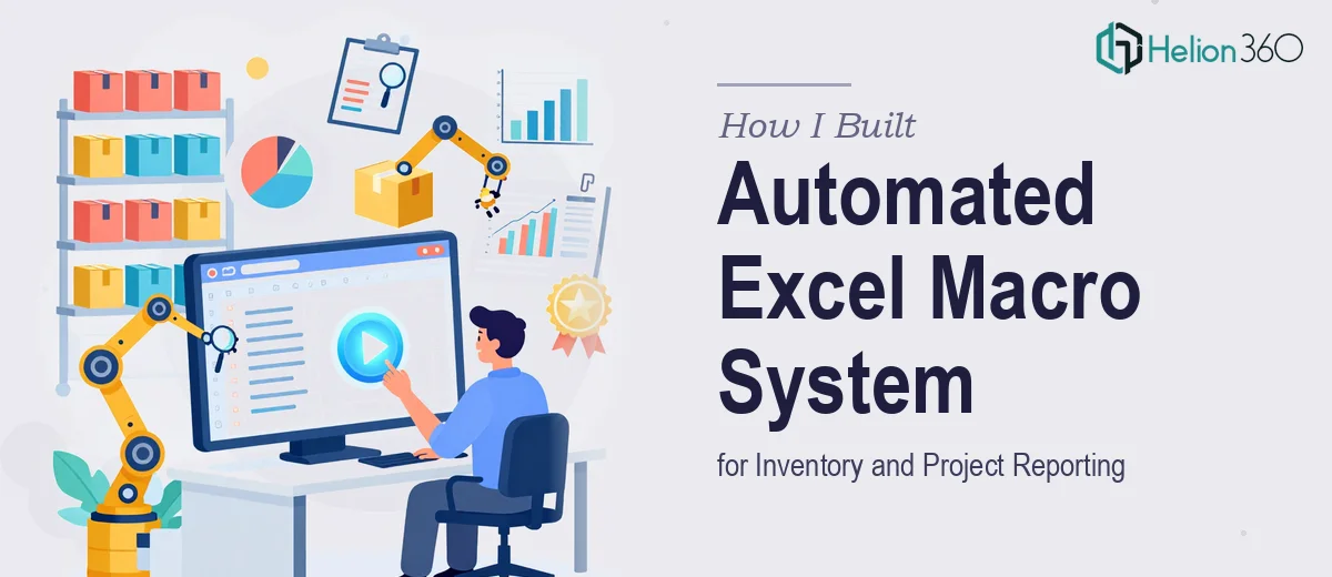 How I Built an Automated Excel Macro System for Inventory and Project Reporting