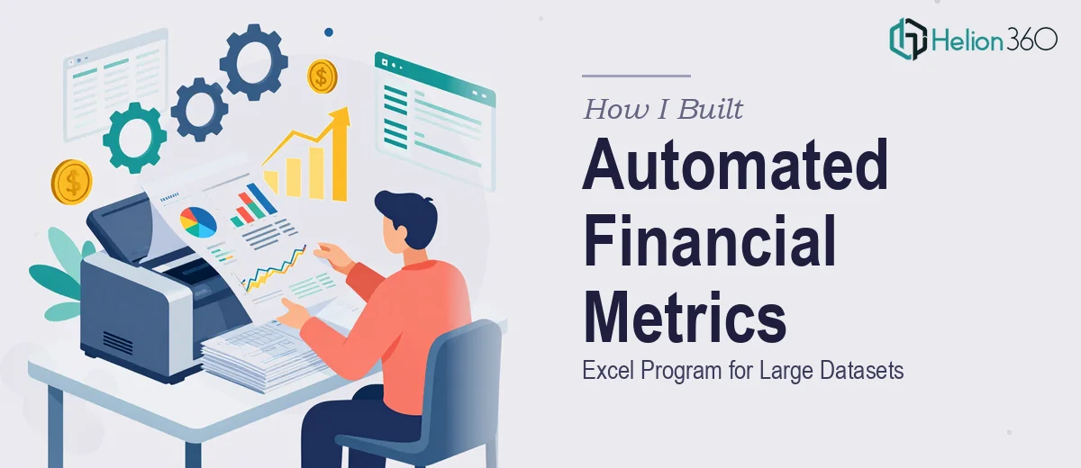 How I Built an Automated Financial Metrics Excel Program to Process Large Datasets