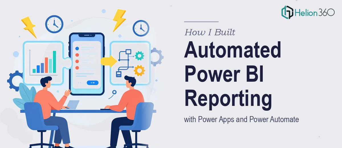 How I Built an Automated Power BI Reporting System with Power Apps and Power Automate