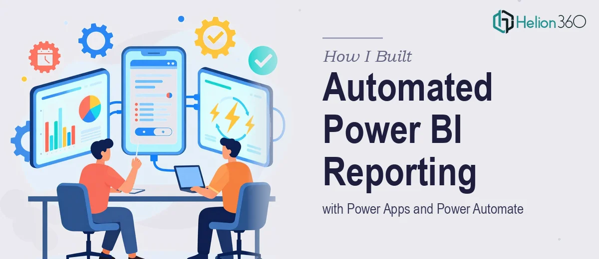 How I Built an Automated Power BI Reporting System with Power Apps and Power Automate