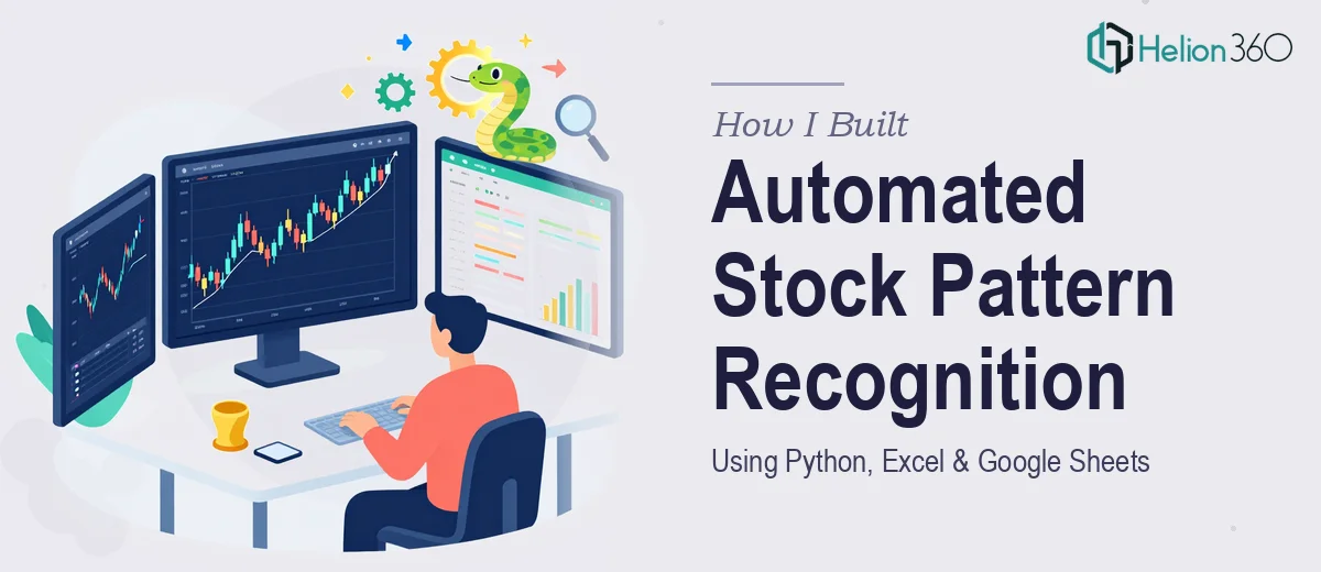 How I Built an Automated Stock Pattern Recognition System Using Python, Excel, and Google Sheets