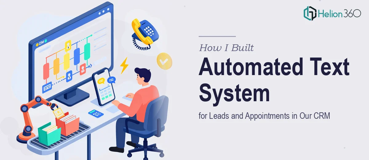 How I Built an Automated Text System for Leads and Appointments in Our CRM