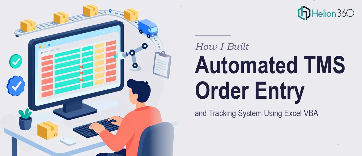 How I Built an Automated TMS Order Entry and Tracking System Using Excel VBA