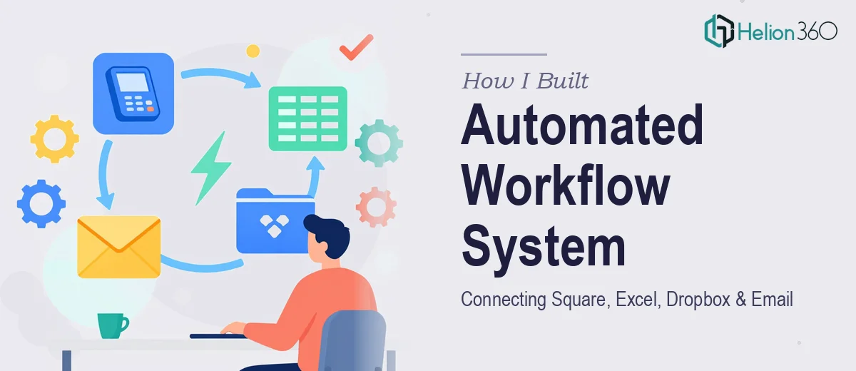 How I Built an Automated Workflow System Connecting Square, Excel, Dropbox, and Email