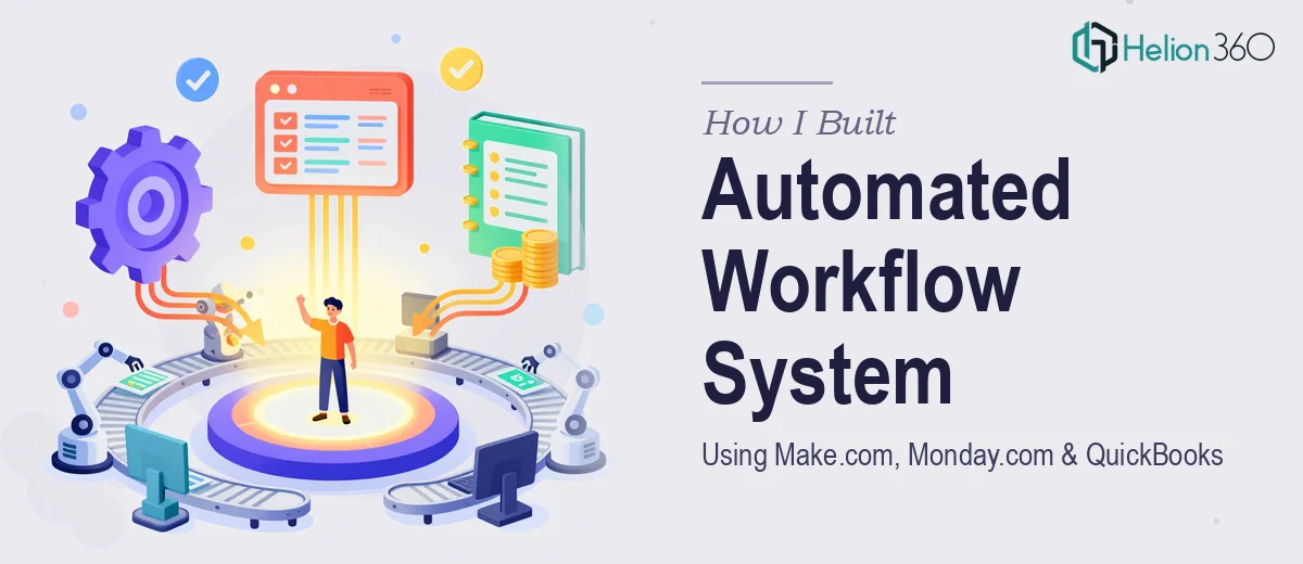 How I Built an Automated Workflow System Using Make.com, Monday.com, and QuickBooks