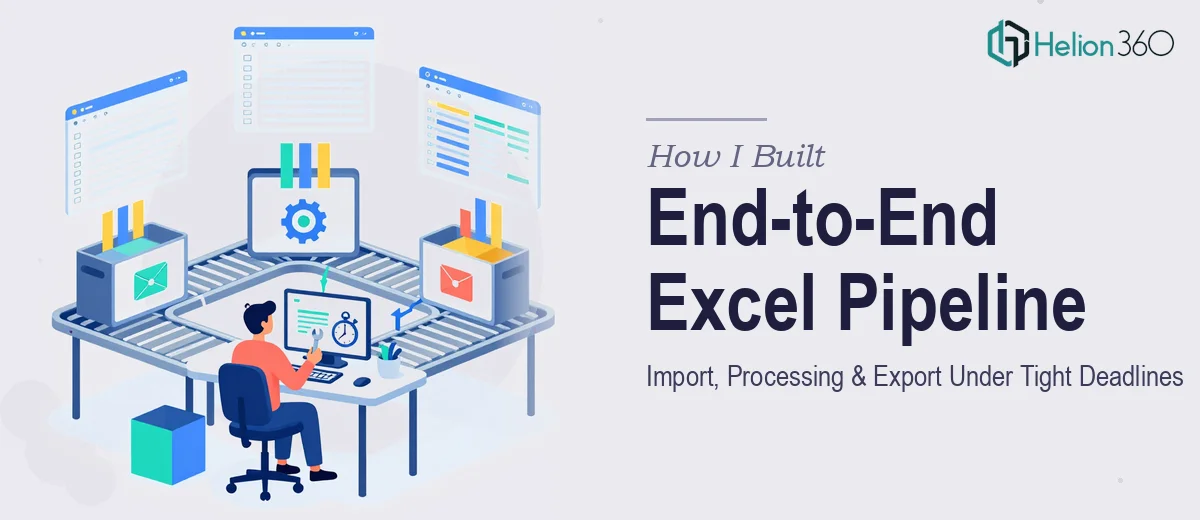 How I Built an End-to-End Excel Import, Processing, and Export Pipeline Under Tight Deadlines
