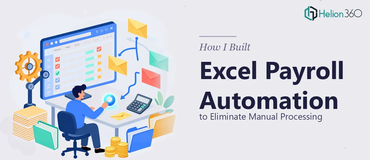 How I Built an Excel Payroll Automation System to Eliminate Manual Processing