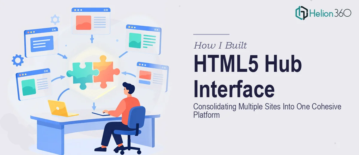 How I Built an HTML5 Hub Interface Consolidating Multiple Sites Into One Cohesive Platform