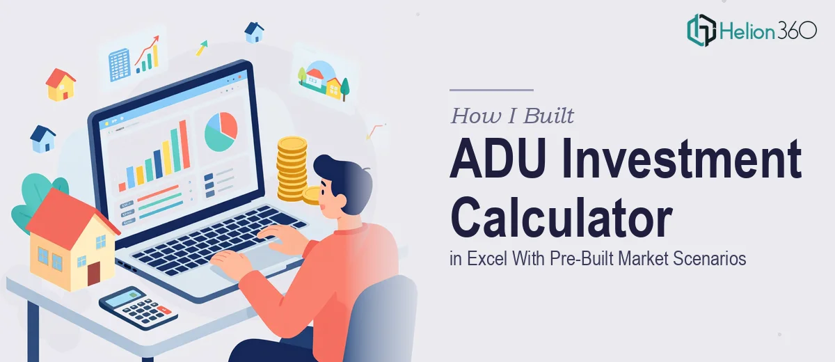 How I Built an Interactive ADU Investment Calculator in Excel With Pre-Built Market Scenarios