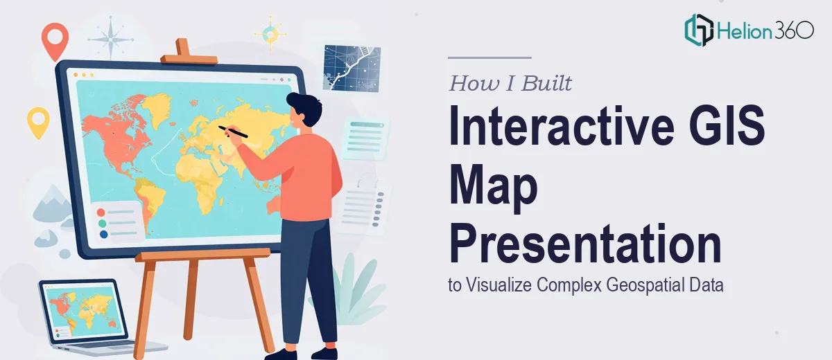 How I Built an Interactive GIS Map Presentation to Visualize Complex Geospatial Data