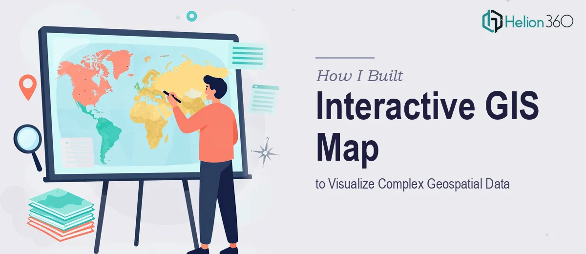 How I Built an Interactive GIS Map Presentation to Visualize Complex Geospatial Data