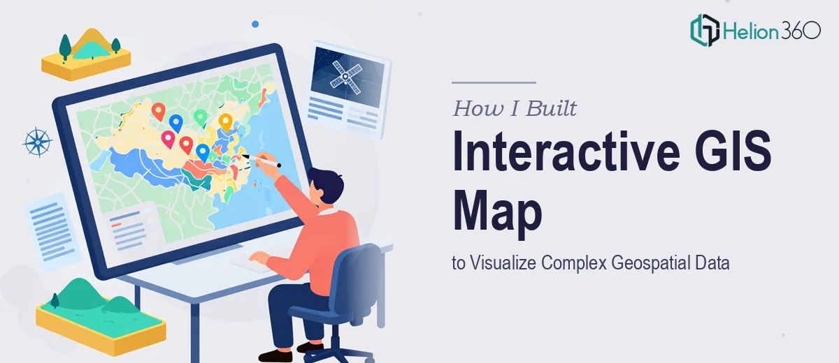 How I Built an Interactive GIS Map Presentation to Visualize Complex Geospatial Data