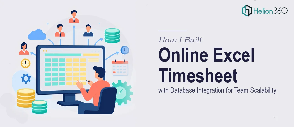 How I Built an Online Excel Timesheet with Database Integration for Team Scalability