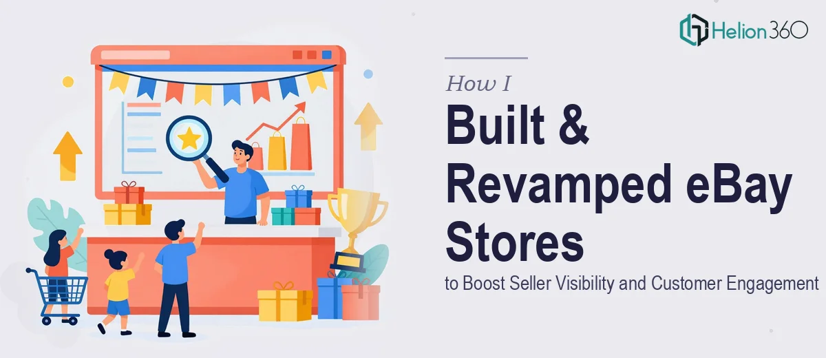 How I Built and Revamped eBay Stores to Boost Seller Visibility and Customer Engagement