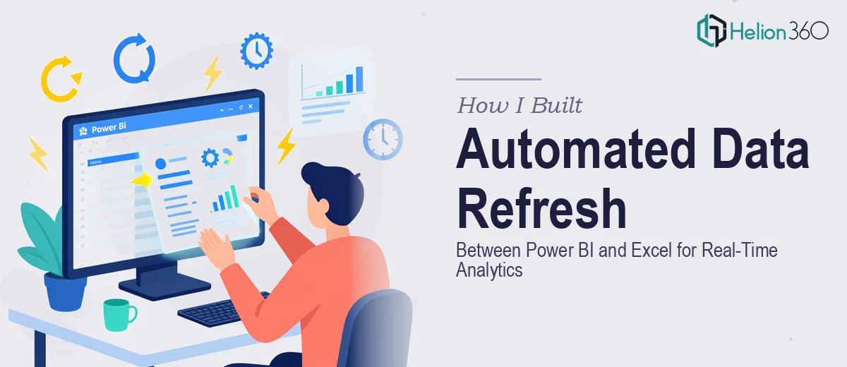 How I Built Automated Data Refresh Between Power BI and Excel for Real-Time Analytics