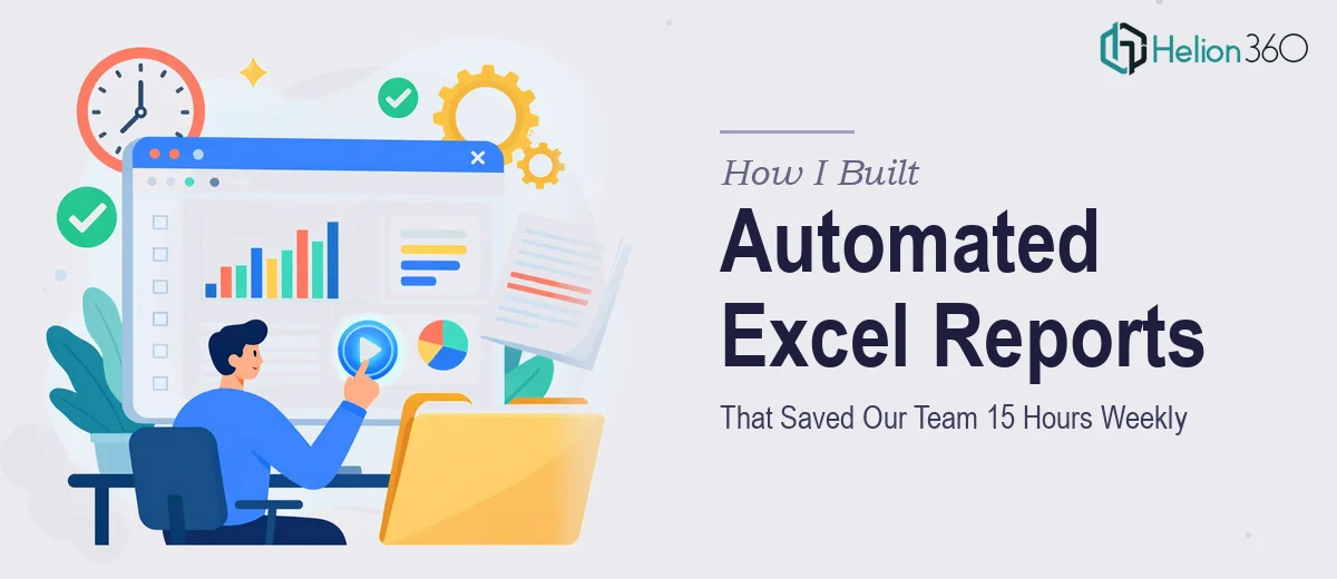 How I Built Automated Excel Reports That Saved Our Team 15 Hours Weekly