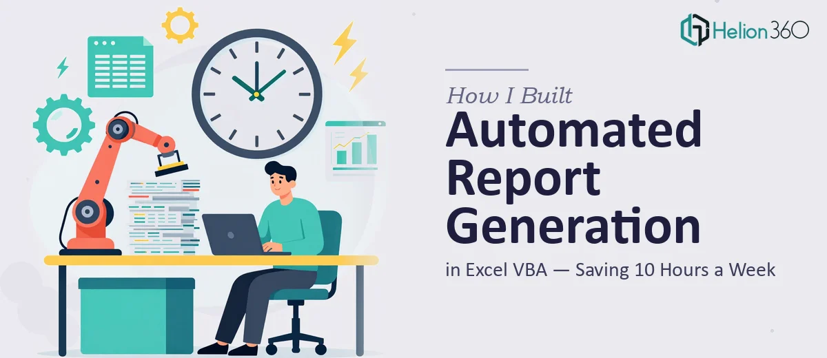 How I Built Automated Report Generation in Excel VBA — And Saved 10 Hours a Week