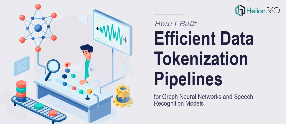 How I Built Efficient Data Tokenization Pipelines for Graph Neural Networks and Speech Recognition Models