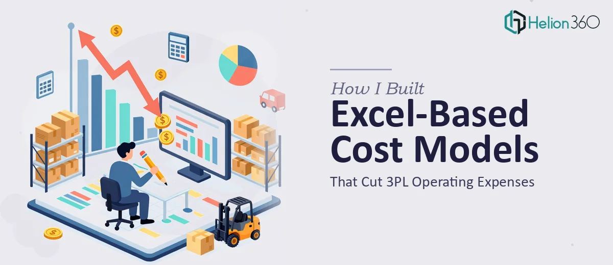 How I Built Excel-Based Cost Models That Cut 3PL Operating Expenses