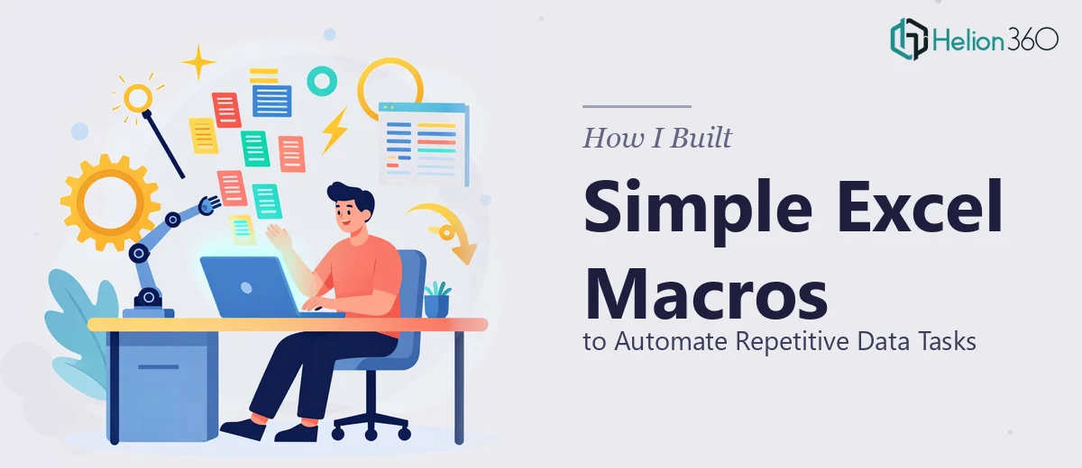 How I Built Simple Excel Macros to Automate Repetitive Data Tasks