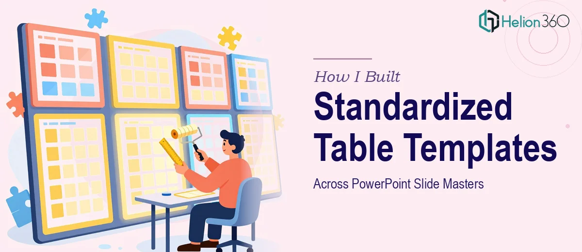 How I Built Standardized Table Templates Across PowerPoint Slide Masters