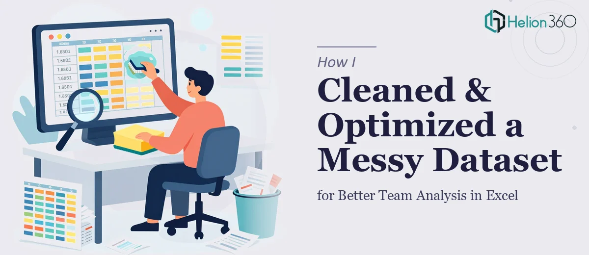 How I Cleaned and Optimized a Messy Excel Dataset for Better Team Analysis