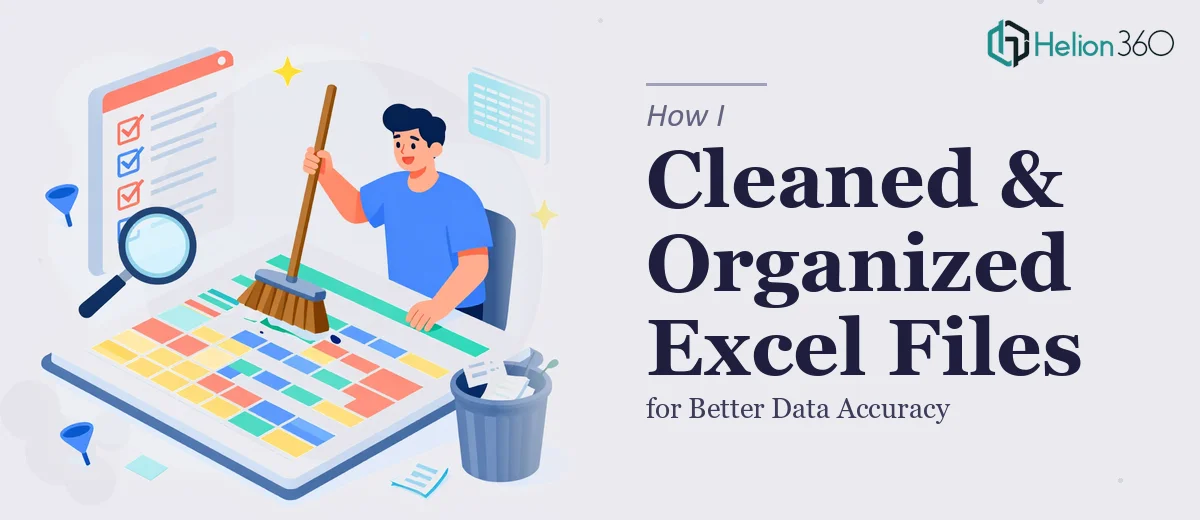How I Cleaned and Organized Large Excel Files for Better Data Accuracy