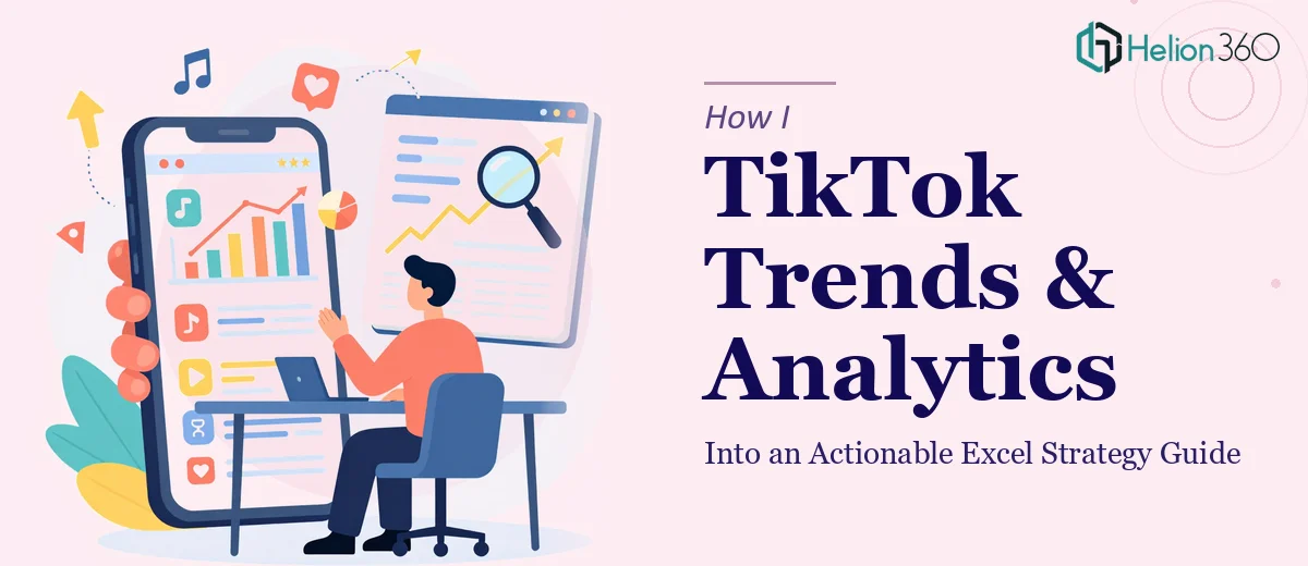 How I Compiled TikTok Trends and Analytics Into an Actionable Excel Strategy Guide