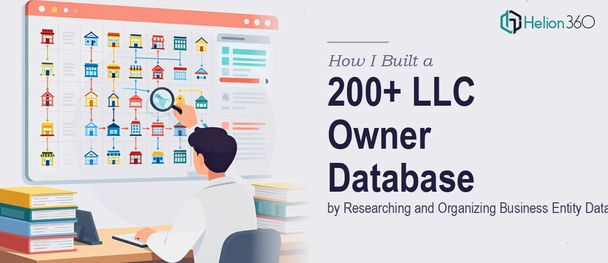 How I Completed a 200+ LLC Owner Database by Researching and Organizing Business Entity Data