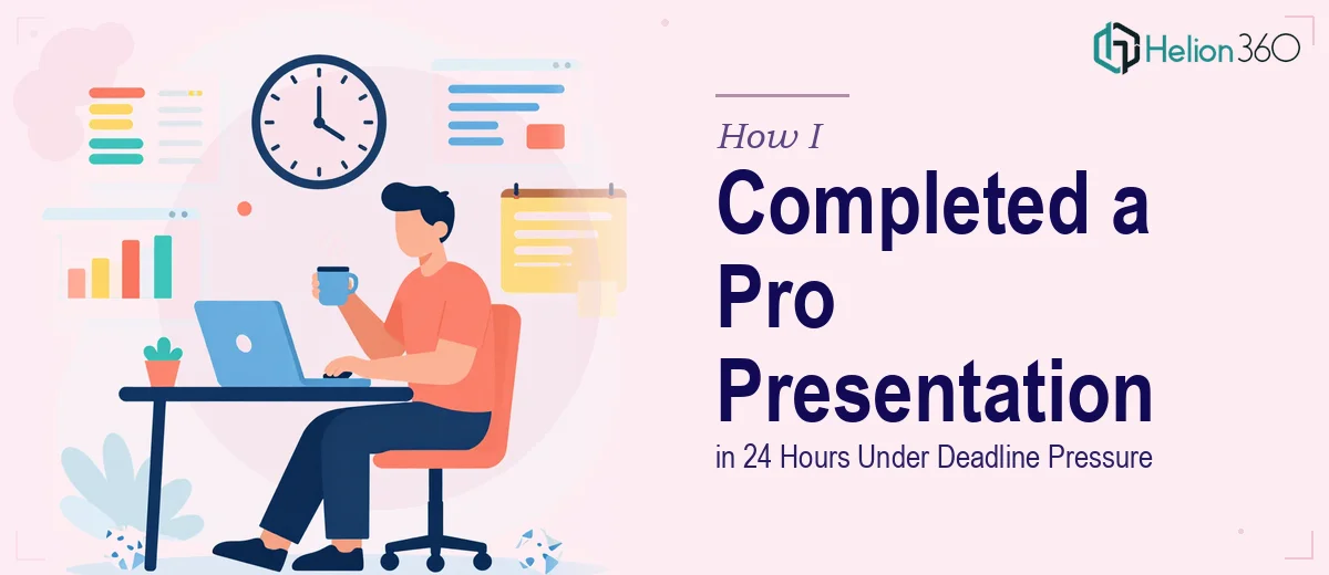 How I Completed a Professional PowerPoint Presentation in 24 Hours Under Deadline Pressure