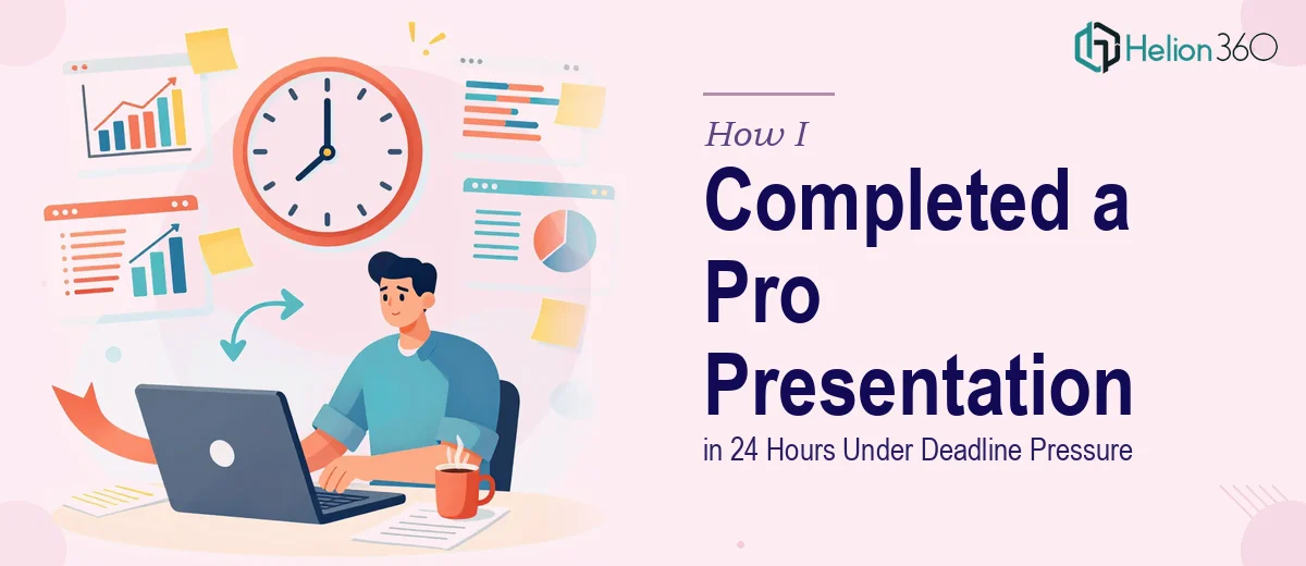 How I Completed a Professional PowerPoint Presentation in 24 Hours Under Deadline Pressure