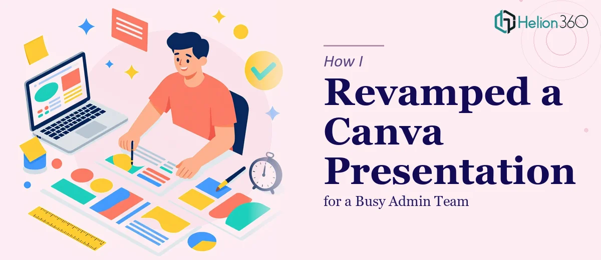 How I Completed and Revamped a Canva Presentation for a Busy Admin Team