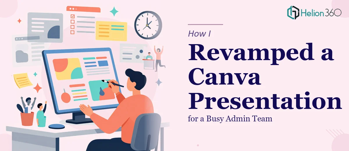 How I Completed and Revamped a Canva Presentation for a Busy Admin Team