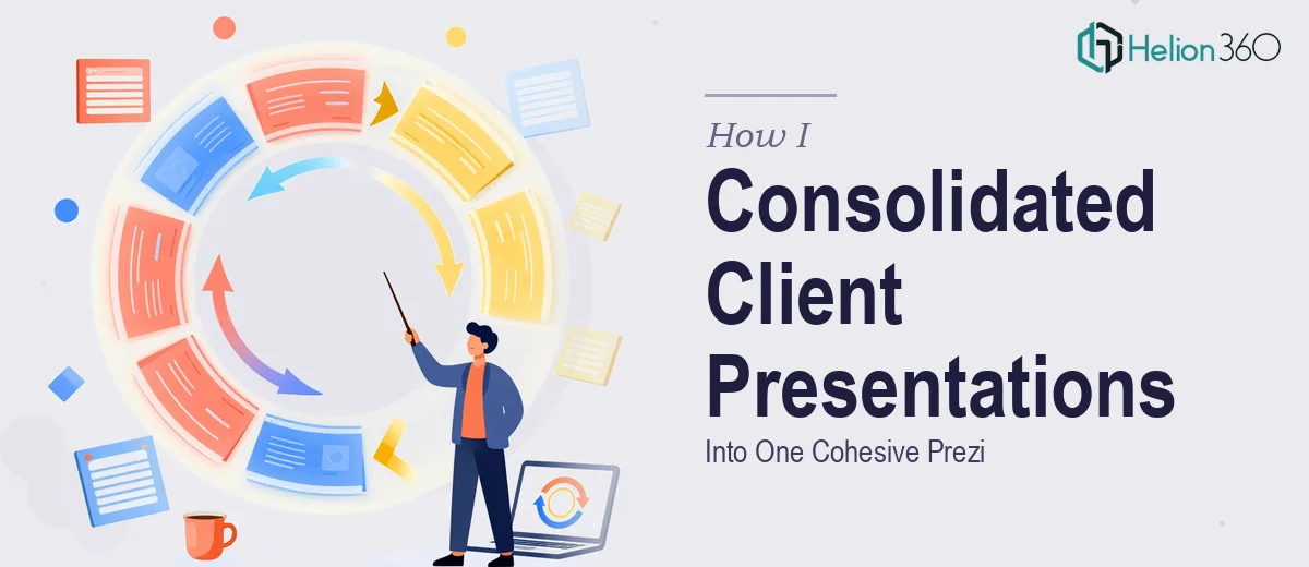 How I Consolidated Multiple Client PowerPoint Presentations Into One Cohesive Prezi