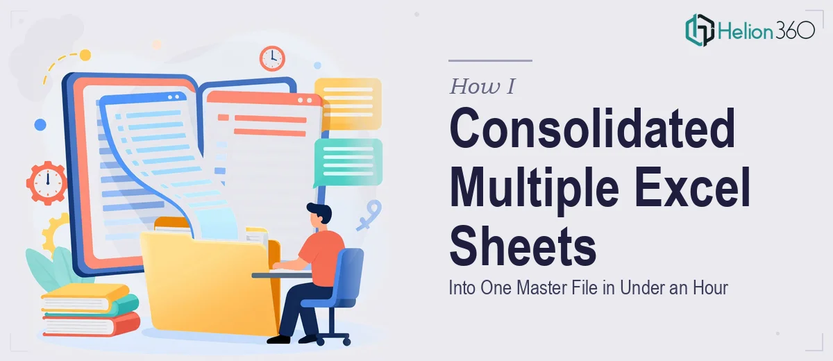 How I Consolidated Multiple Excel Sheets Into One Master File in Under an Hour