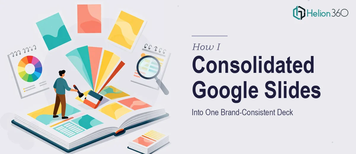 How I Consolidated Multiple Google Slides Presentations Into One Cohesive, Brand-Consistent Deck