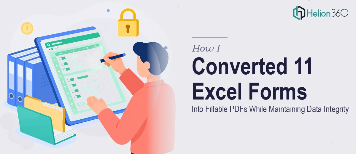 How I Converted 11 Excel Forms Into Fillable PDFs While Maintaining Data Integrity
