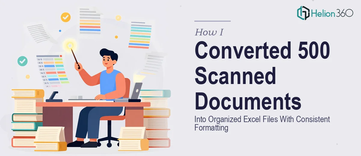 How I Converted 500 Scanned Documents Into Organized Excel Files With Consistent Formatting