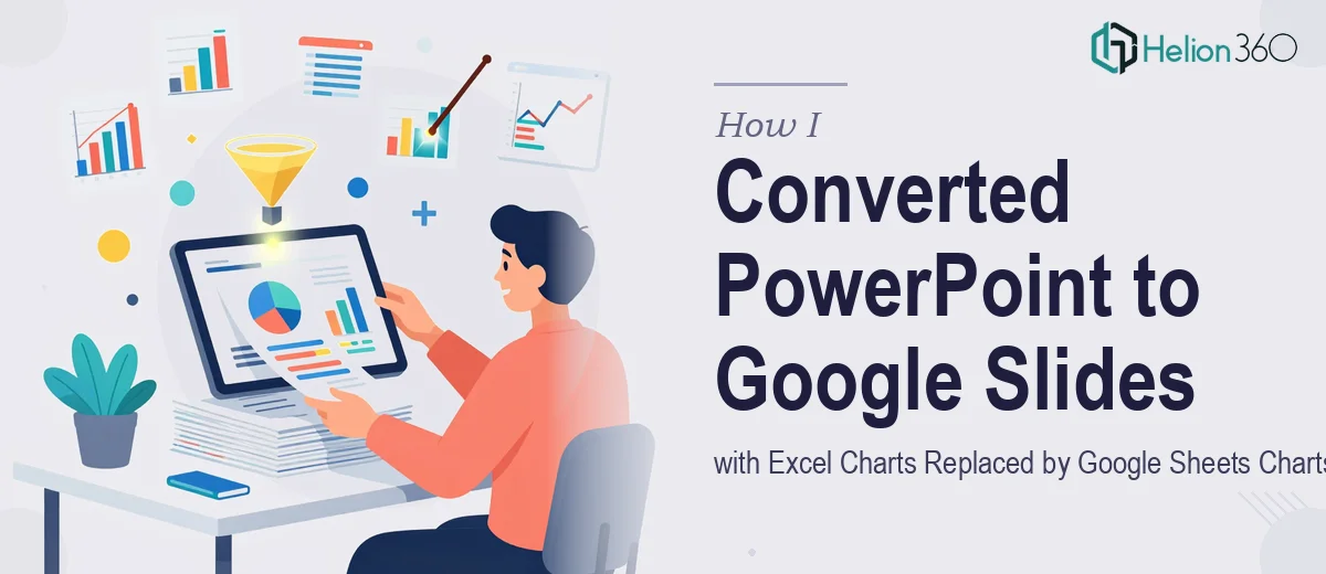 How I Converted a 75-Slide PowerPoint Deck with Excel Charts into Fully Editable Google Slides with Google Sheets Charts