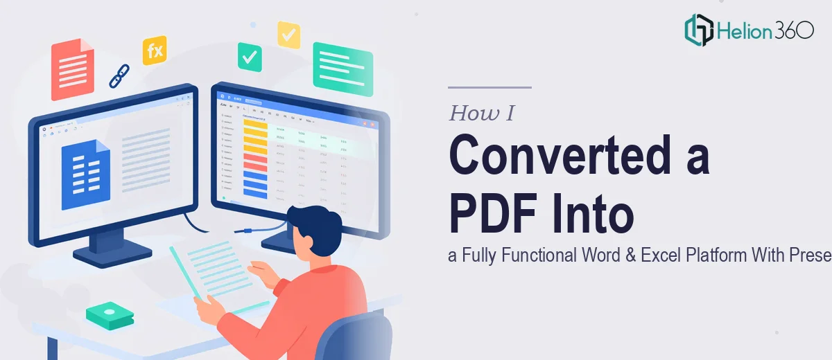 How I Converted a Complex PDF Into a Fully Functional Word and Excel Platform With Preserved Formulas and Links